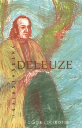 Understanding Deleuze by Claire Colebrook