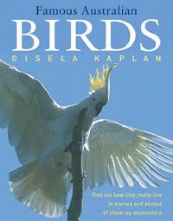 Famous Australian Birds by Gisela Kaplan