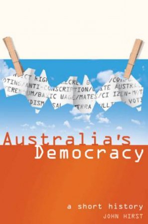 Australia's Democracy: A Short History by John Hirst