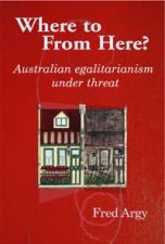 Where To From Here Australian Egalitarianism Under Threat