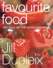 Favourite Food New Ways With The Worlds Best Recipes