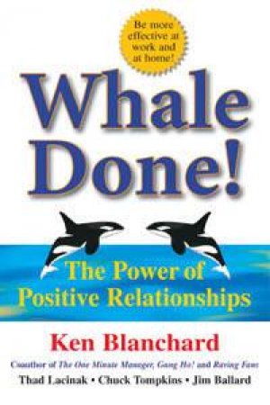 Whale Done!: The Power Of Positive Relationships by Various