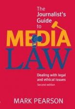 The Journalists Guide To Media Law Dealing With Legal And Ethical Issues
