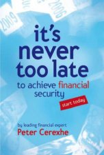 Its Never Too Late To Achieve Financial Security Start Today