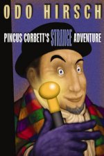 Pincus Corbetts Strange Adventure
