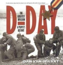 DDay The Greatest Invasion A Peoples History