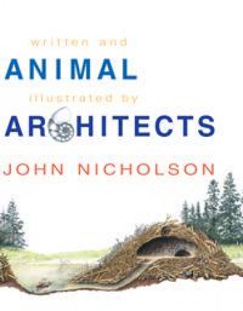 Animal Architects by John Nicholson