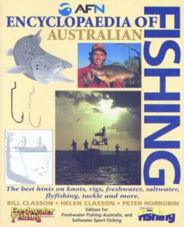 Encyclopaedia Of Australian Fishing by Bill Classon & Helen Classon & Peter Horrobin