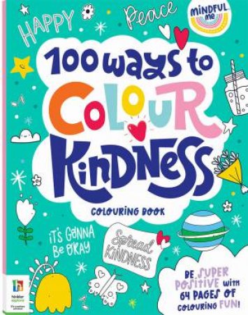 Mindful Me 100 Ways To Colour Kindness by Various