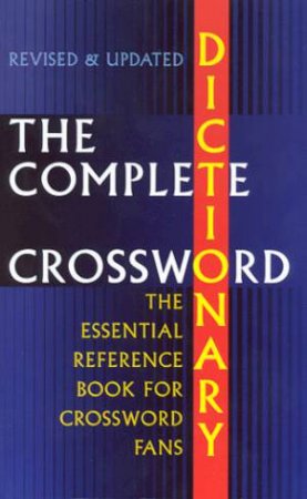 The Complete Crossword Dictionary by Various