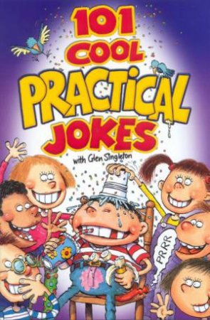 101 Cool Practical Jokes by Glen Singleton