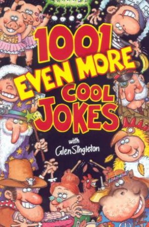 1001 Even More Cool Jokes by Glen Singleton