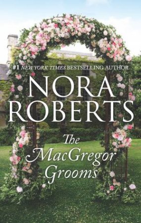 The MacGregor Grooms by Nora Roberts