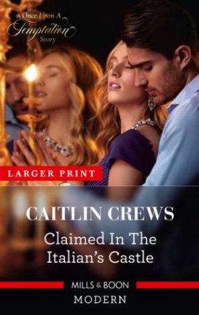Claimed In The Italian's Castle by Caitlin Crews