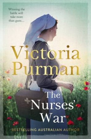 The Nurses' War by Victoria Purman