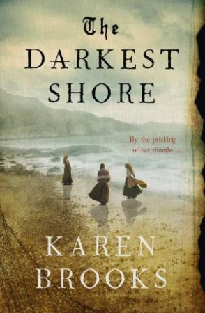 The Darkest Shore by Karen Brooks