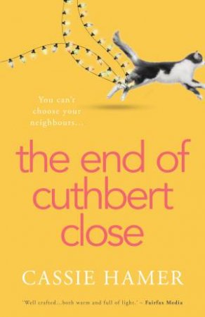 The End Of Cuthbert Close by Cassie Hamer