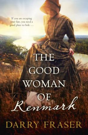 The Good Woman of Renmark by Darry Fraser