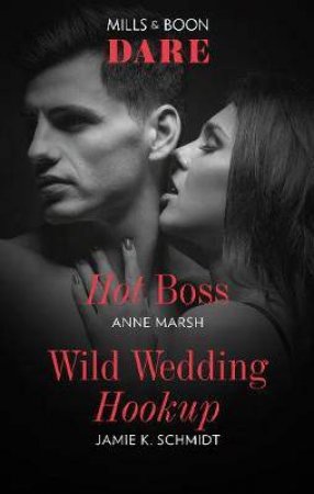 Hot Boss/Wild Wedding Hookup by Anne Marsh & Jamie K. Schmidt