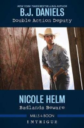 Double Action Deputy/Badlands Beware by B.J. Daniels & Nicole Helm