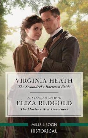 The Scoundrel's Bartered Bride/The Master's New Governess by Virginia Heath & Eliza Redgold