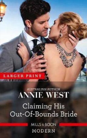 Claiming His Out-Of-Bounds Bride by Annie West