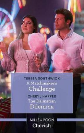 A Matchmaker's Challenge/The Dalmatian Dilemma by Cheryl Harper & Teresa Southwick
