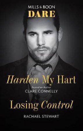 Harden My Hart/Losing Control by Clare Connelly & Rachael Stewart
