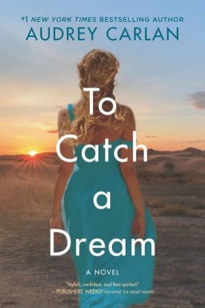 To Catch A Dream by Audrey Carlan