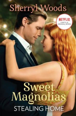 Sweet Magnolias Stealing Home by Sherryl Woods