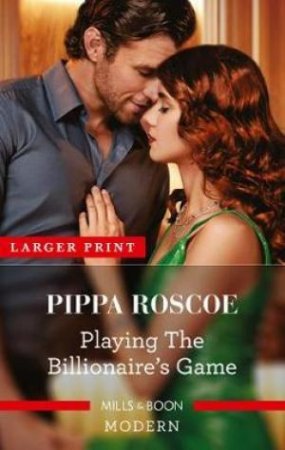 Playing The Billionaire's Game by Pippa Roscoe