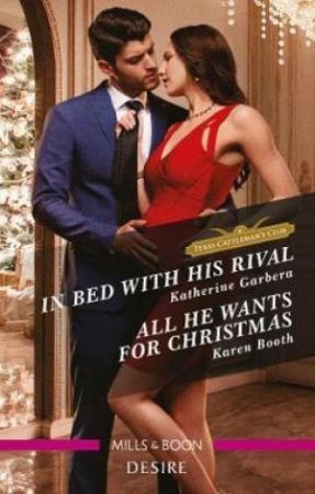 In Bed With His Rival/All He Wants For Christmas by Karen Booth & Katherine Garbera
