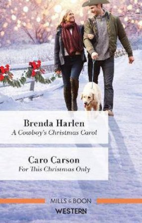 A Cowboy's Christmas Carol/For This Christmas Only by Caro Carson & Brenda Harlen