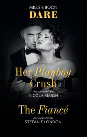 Her Playboy Crush/The Fianc� by Stefanie London & Nicola Marsh
