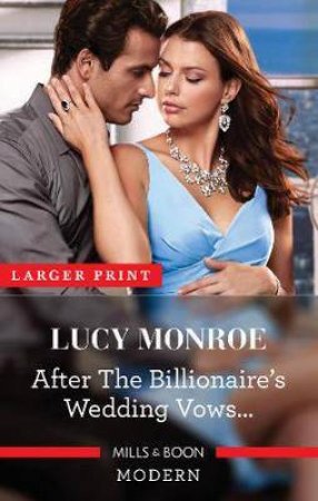 After The Billionaire's Wedding Vows... by Lucy Monroe