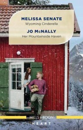 Wyoming Cinderella/Her Mountainside Haven by Jo McNally & Melissa Senate