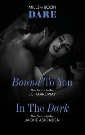 Bound To You/In The Dark by Jackie Ashenden & JC Harroway