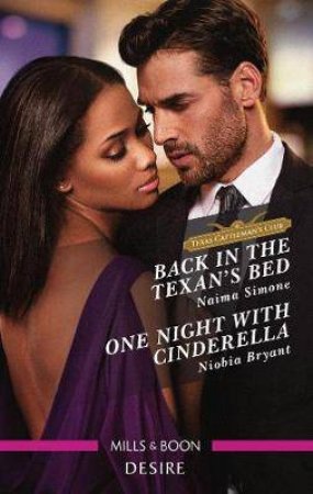 Back In The Texan's Bed/One Night With Cinderella by Niobia Bryant & Naima Simone