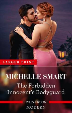 The Forbidden Innocent's Bodyguard by Michelle Smart