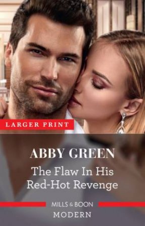The Flaw In His Red-Hot Revenge by Abby Green
