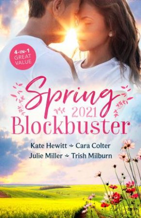 Spring Blockbuster 2021/The Secret Kept from the Italian/Swept Into The Tycoon's World/Rescued By The Marine/In The Rancher's Arms by Cara Colter & Kate Hewitt & Trish Milburn & Julie Miller