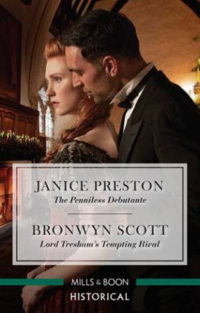 The Penniless Debutante/Lord Tresham's Tempting Rival by Janice Preston & Bronwyn Scott