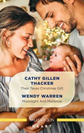 Their Texas Christmas Gift/Moonlight, Menorahs and Mistletoe by Cathy Gillen Thacker & Wendy Warren