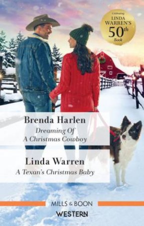 Dreaming of a Christmas Cowboy/A Texan's Christmas Baby by Brenda Harlen & Linda Warren