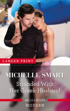 Stranded With Her Greek Husband by Michelle Smart