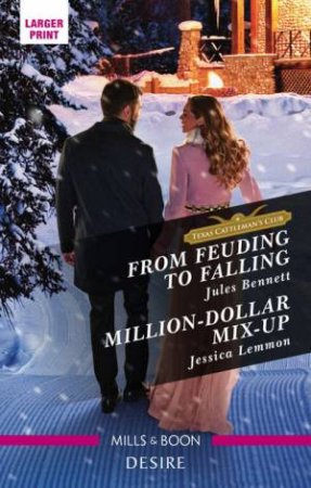 From Feuding To Falling/Million-Dollar Mix-Up by Jules Bennett & Jessica Lemmon