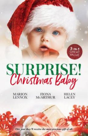 Surprise! Christmas Baby/The Billionaire's Christmas Baby/Midwife's Mistletoe Baby/Marriage Under the Mistletoe by Helen Lacey & Marion Lennox & Fiona McArthur