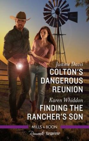 Colton's Dangerous Reunion/Finding The Rancher's Son by Justine Davis & Karen Whiddon
