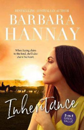 Inheritance/A Wedding At Windaroo/Claiming The Cattleman's Heart/Her Cattleman Boss by Barbara Hannay