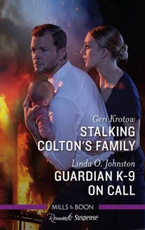 Stalking Colton's Family/Guardian K-9 On Call by Linda O. Johnston & Geri Krotow